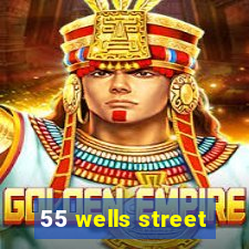 55 wells street